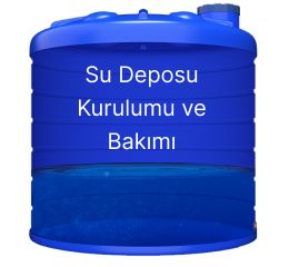 Tonluk Su Deposu Kurulum ve Bakım İpuçları